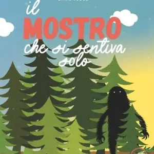 Occasione Imperdibile Il mostro che si sentiva solo. Ediz. a colori