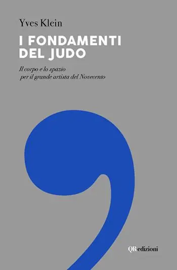 I fondamenti del judo. Il corpo e lo spazio per il grande artista del Novecento Prezzo Conveniente