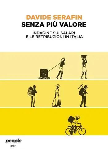 Senza più valore. Indagine sui salari e le retribuzioni in Italia Offerta Speciale