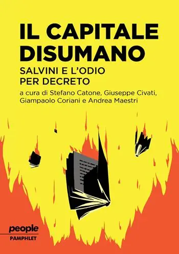 Il capitale disumano. Salvini e l‘odio per decreto Scelto Dai Clienti