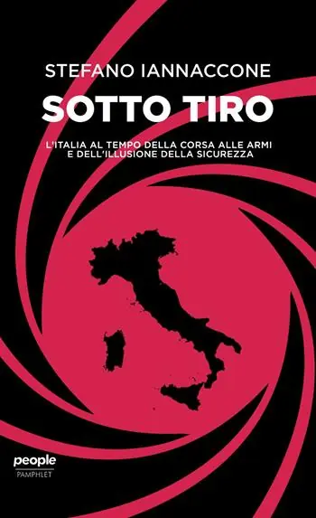 Promozione Sotto tiro. L’Italia al tempo della corsa alle armi e dell‘illusione della sicurezza