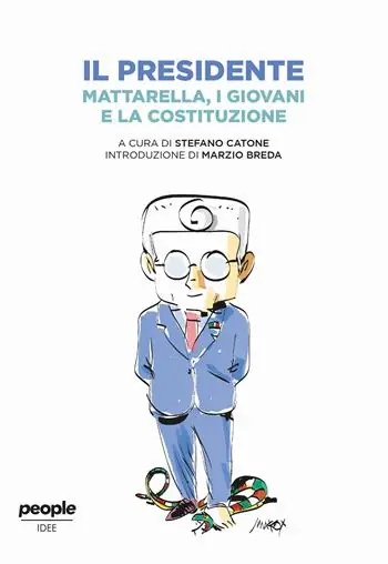 Il presidente. Mattarella, i giovani e la Costituzione Reso Gratuito