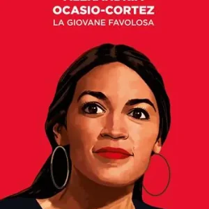Alexandria Ocasio-Cortez. La giovane favolosa Compra Oggi Stesso