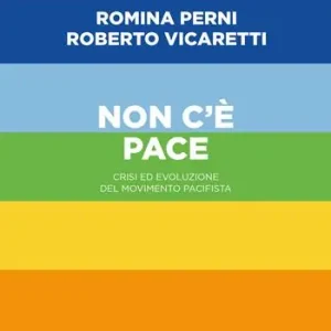 Offerta Limitata Non c‘è pace. Crisi ed evoluzione del movimento pacifista