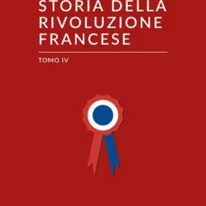 Storia della Rivoluzione francese. Vol. 4 Offerta Del Giorno