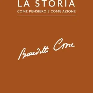 Solo Oggi La storia come pensiero e come azione