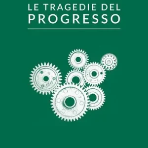 Offerta Del Giorno Le tragedie del progresso