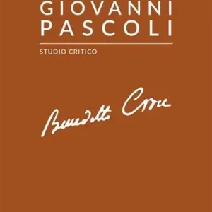 Giovanni Pascoli. Studio critico Acquista Ora