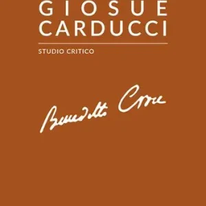 Giosuè Carducci. Studio critico Vendita Finale