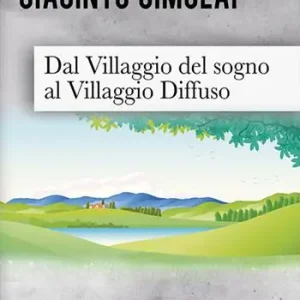 Super Prezzo Dal villaggio del sogno al villaggio diffuso