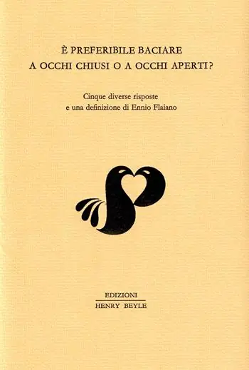 Pagamento Sicuro È preferibile baciare a occhi chiusi o a occhi aperti? Cinque diverse risposte e una definizione di Ennio Flaiano