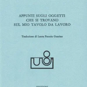 Ultime Pezzi Appunti sugli oggetti che si trovano sul mio tavolo da lavoro