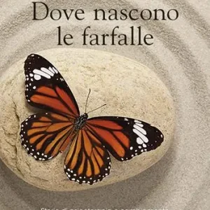 Dove nascono le farfalle. Storie di psicoterapia e cambiamento Compra Oggi Stesso