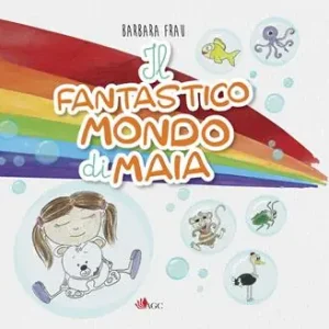 Il fantastico mondo di Maia... leggi, sogna e impara... Soddisfatti O Rimborsati