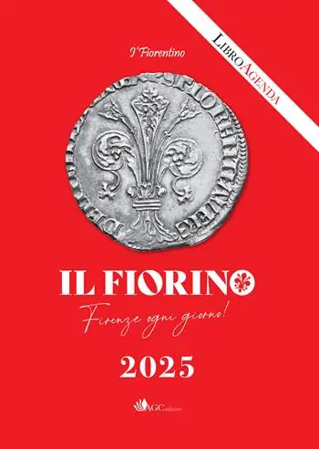 Il Fiorino. Firenze ogni giorno. I‘ Fiorentino. Libro-agenda 2025 Affare