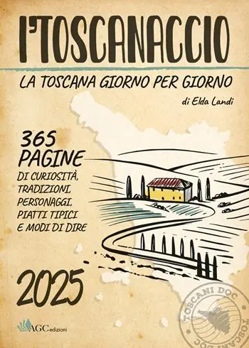 ‘l toscanaccio. La Toscana giorno per giorno 2025 Offerta