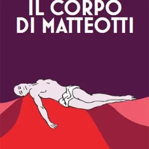 Il corpo di Matteotti Nuova Collezione