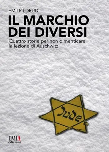 Il marchio dei diversi. Quattro storie per non dimenticare la lezione di Auschwitz Compra Adesso
