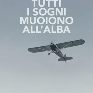 Tutti i sogni muoiono all‘alba Consegna Rapida
