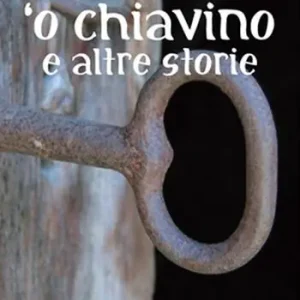 Nuovo Arrivo ‘O chiavino e altre storie