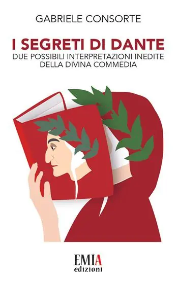 Super Prezzo I segreti di Dante. Due possibili interpretazioni inedite della Divina Commedia