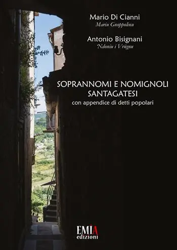 Soprannomi e nomignoli santagatesi. Con appendice di detti popolari Subito Disponibile