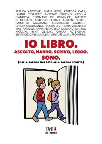 Subito Disponibile Io libro. Ascolto narro, scrivo, leggo, Sono. (Dalla parola narrata alla parola scritta)