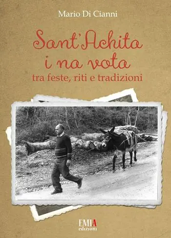 Esclusivo Sant’Achita i na vota. Tra feste, riti e tradizioni. Ediz. speciale