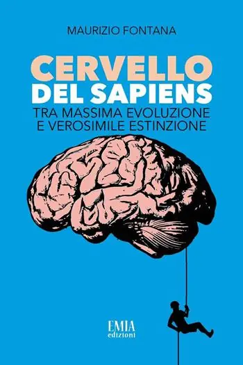 Cervello del Sapiens. Tra massima evoluzione e verosimile estinzione Prezzo Conveniente
