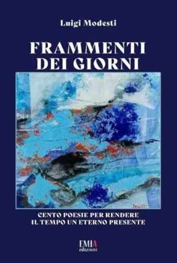 Compra Online Frammenti dei giorni. Cento poesie per rendere il tempo un eterno presente
