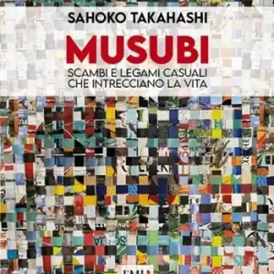 Vendita Finale Musubi. Scambi e legami casuali che intrecciano la vita. Ediz. illustrata