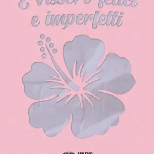 Quantità Limitata E vissero felici e imperfetti