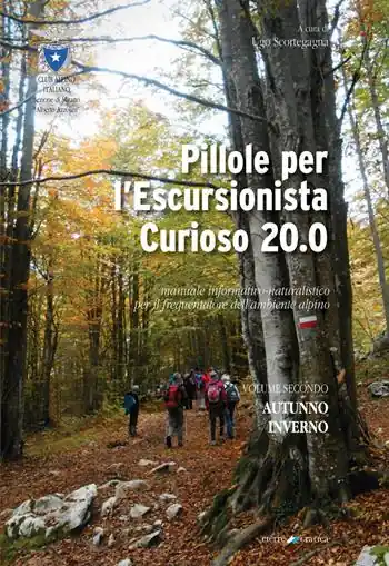 Pillole per l‘escursionista curioso 20.0. Manuale informativo-naturalistico per il frequentatore dell‘ambiente alpino. Vol. 2 Autunno/Inverno Occasione