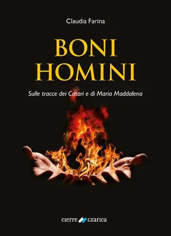 Boni Homini. Sulle tracce dei Catari e di Maria Maddalena Novità