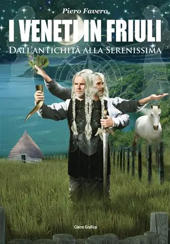 I veneti in Friuli. Dall’antichità alla Serenissima Promozione