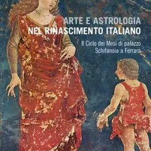 Arte e astrologia nel Rinascimento italiano. Il Ciclo dei Mesi di palazzo Schifanoia a Ferrara Soddisfatti O Rimborsati