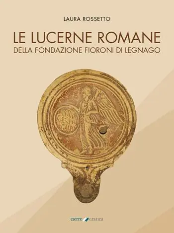 Compra Online Le lucerne romane della Fondazione Fioroni di Legnago