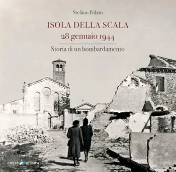 Spedizione Espresso Isola della Scala 28 gennaio 1944. Storia di un bombardamento