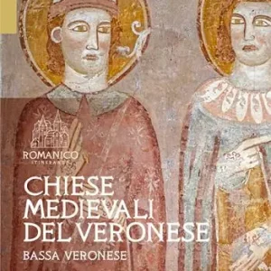 Bassa veronese. Chiese medievali del veronese. Vol. 2 Più Venduto
