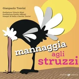 Nuovo Arrivo Mannaggia agli struzzi. Ediz. illustrata