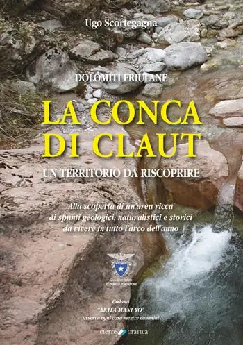 La conca di Claut. Un territorio da riscoprire Quantità Limitata