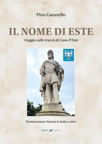A Buon Prezzo Il nome di Este. Viaggio sulle tracce di Casa d’Este. Nuova ediz.