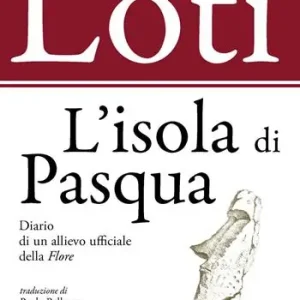 Offerta L‘isola di Pasqua. Diario di un allievo ufficiale della «Flore»
