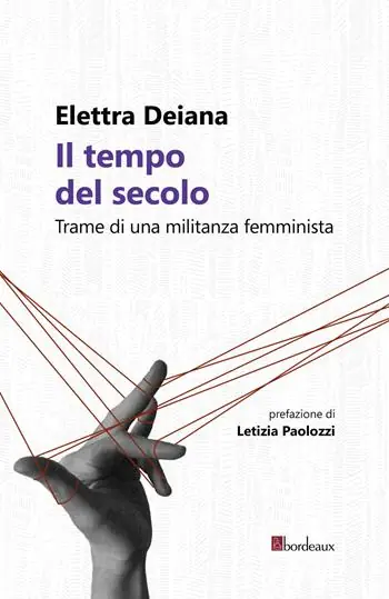 Il tempo del secolo. Trame di una militanza femminista Direttamente Dal Produttore