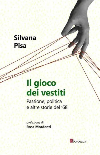 Il gioco dei vestiti. Passione, politica e altre storie del ‘68 Nuovo Arrivo