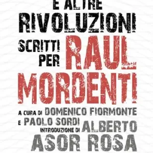 Subito Disponibile Letteratura e altre rivoluzioni. Scritti per Raul Mordenti