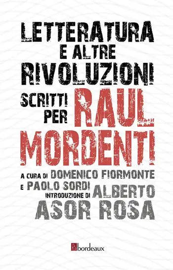 Subito Disponibile Letteratura e altre rivoluzioni. Scritti per Raul Mordenti