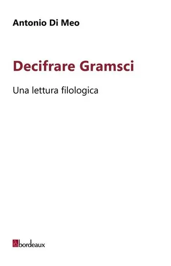 Decifrare Gramsci. Una lettura filologica Bestseller