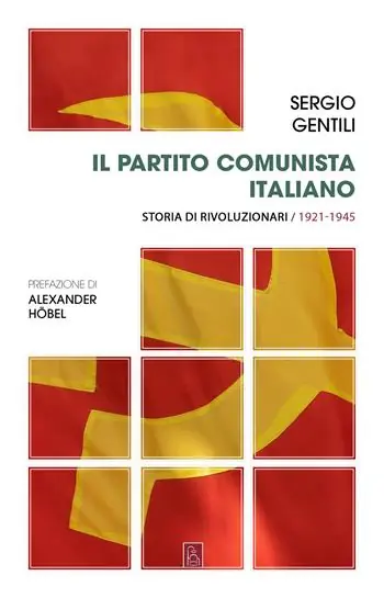 Il Partito comunista italiano. Storia di rivoluzionari. Vol. 1 Il PCI e la rivoluzione socialista Esclusivo