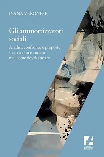 Ammortizzatori sociali. Numeri, riflessioni e strategie sindacali in vista di una possibile riforma Offerta Lampo